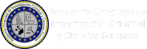 Academia Uruguaya de Investigación Criminal y Ciencias Forenses